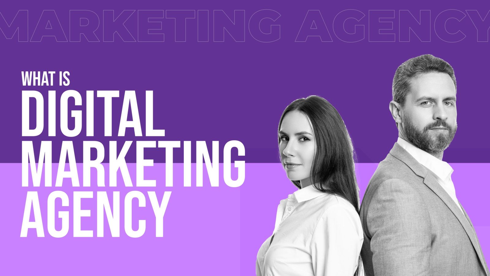 Digital Marketing Agency: What They Do, Types and Benefits