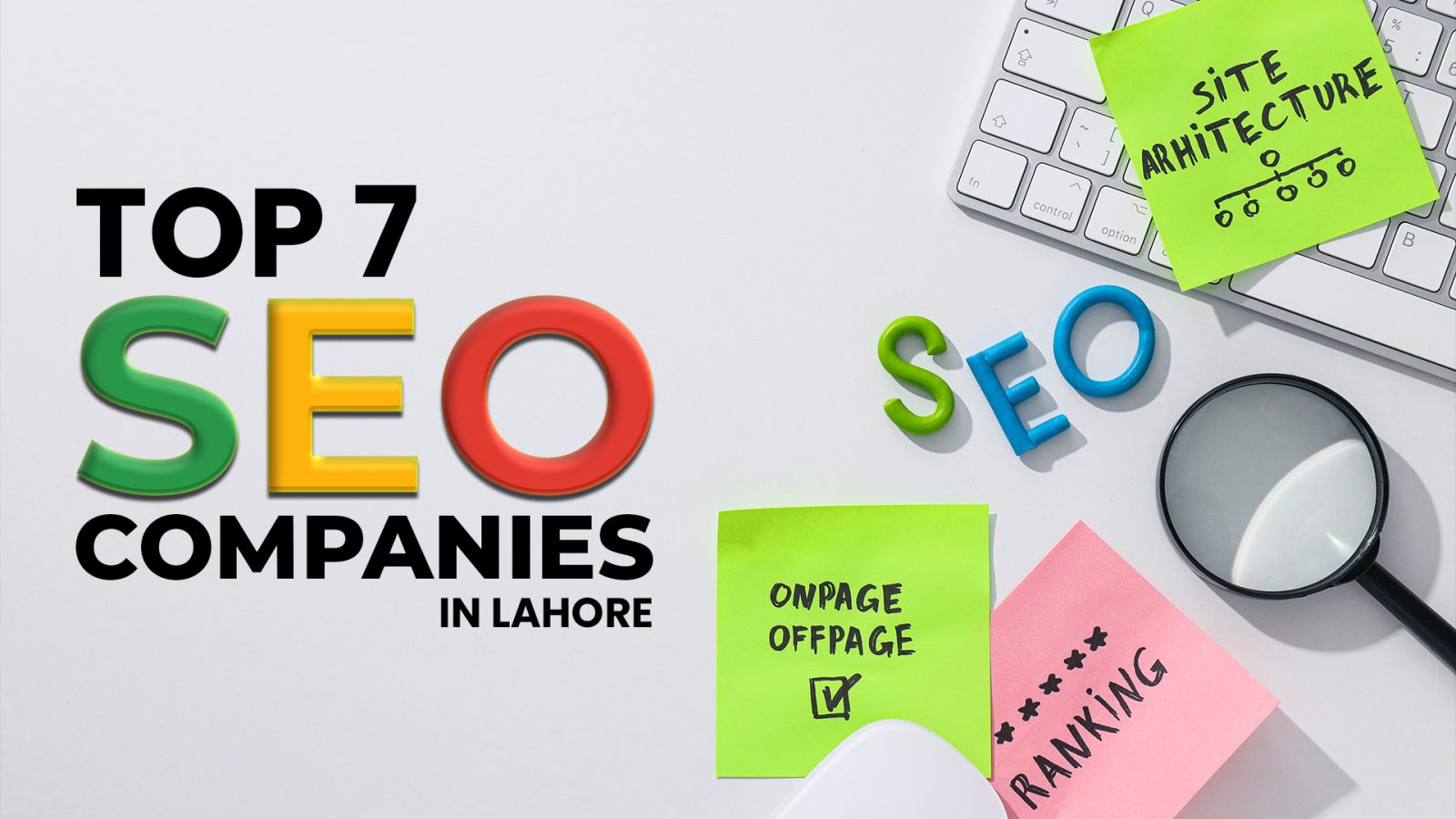 A keyboard with SEO tools and notes, showcasing the title 'TOP 7 SEO COMPANIES IN LAHORE.' Discover the leading SEO agencies to enhance your online presence